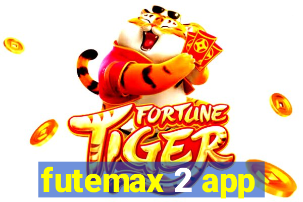 futemax 2 app